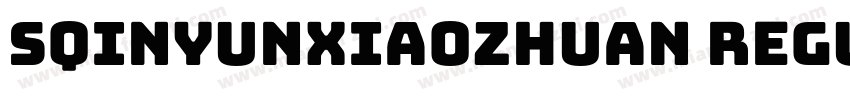 Sqinyunxiaozhuan Regular字体转换